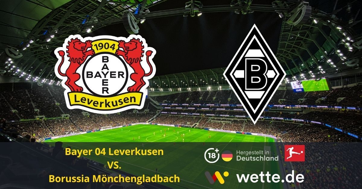 Bayer 04 Leverkusen vs. Borussia Mönchengladbach