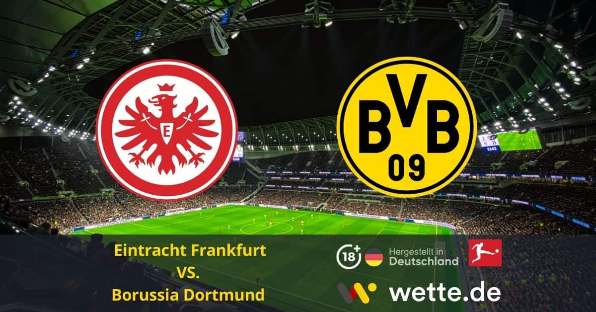 Eintracht Frankfurt vs. Borussia Dortmund