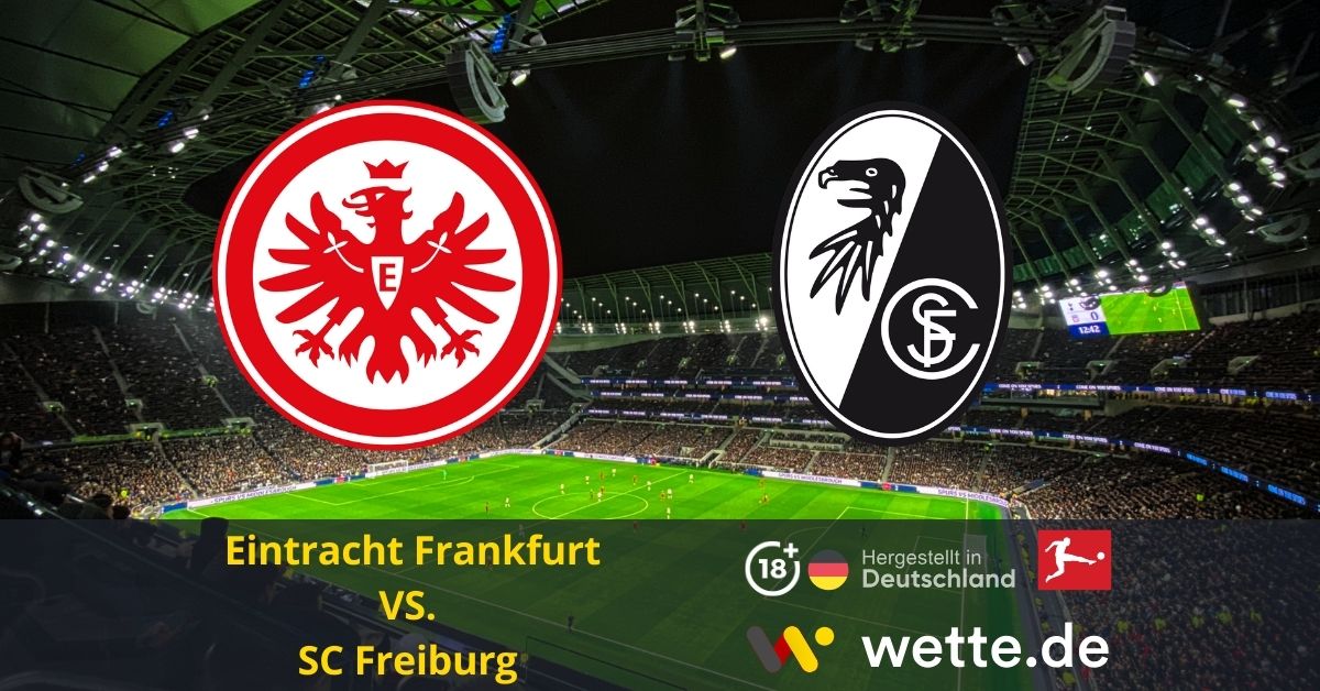 Eintracht Frankfurt vs. SC Freiburg