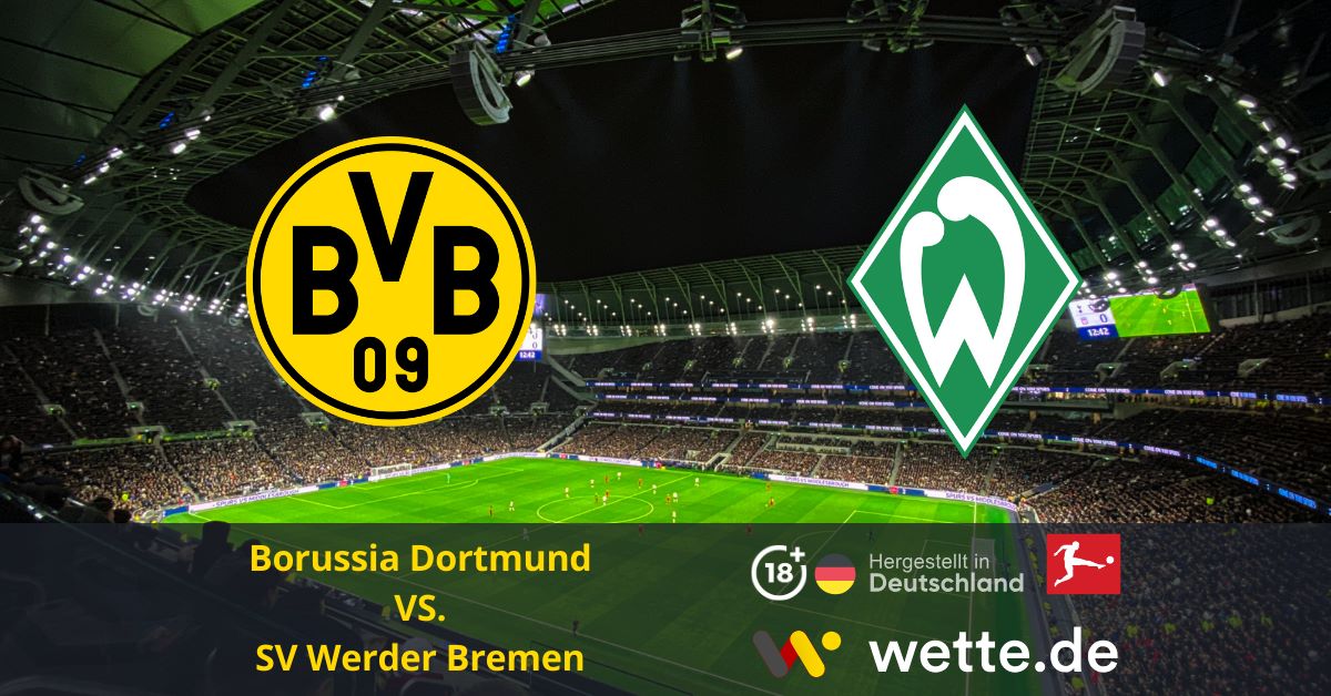 Fußball Deutsche Bundesliga heute Borussia Dortmund – SV Werder Bremen – Tipps & Quoten