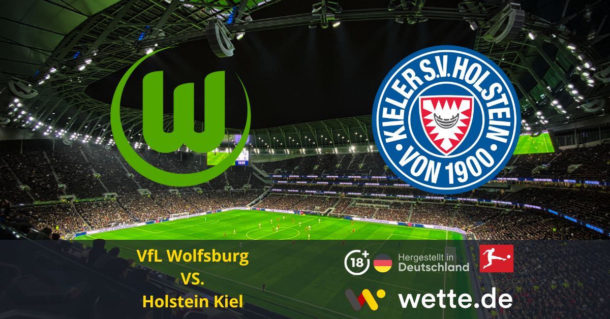 Fußball Deutsche Bundesliga heute VfL Wolfsburg – Holstein Kiel Prognosen sprechen für klaren Heimsieg