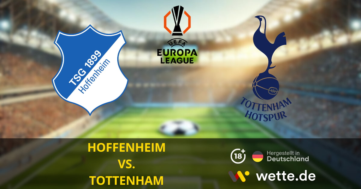 HOFFENHEIM VS. TOTTENHAM EUROPA LEAGUE PROGNOSEN