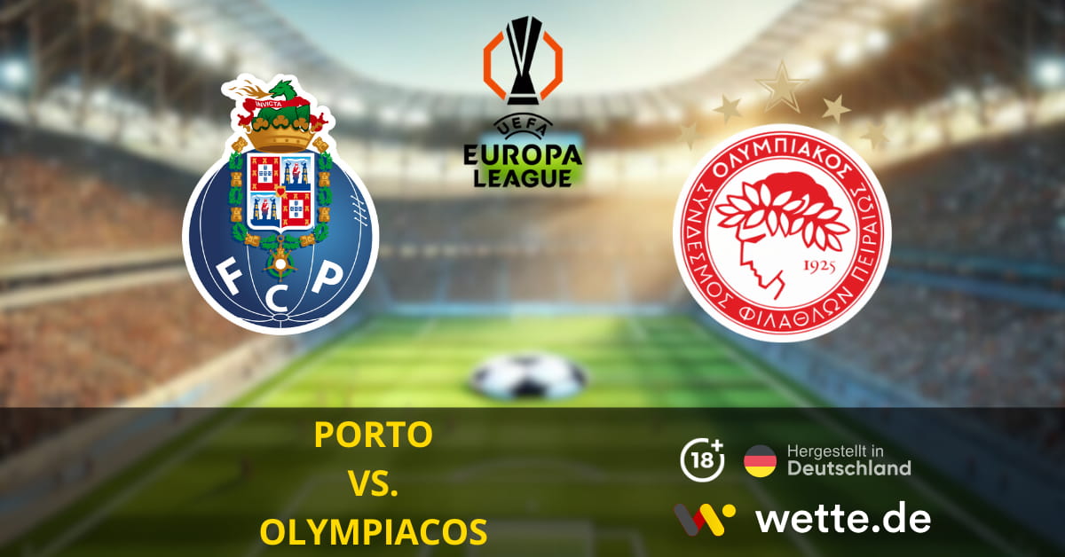 PORTO VS. OLYMPIACOS EUROPA LEAGUE PROGNOSEN