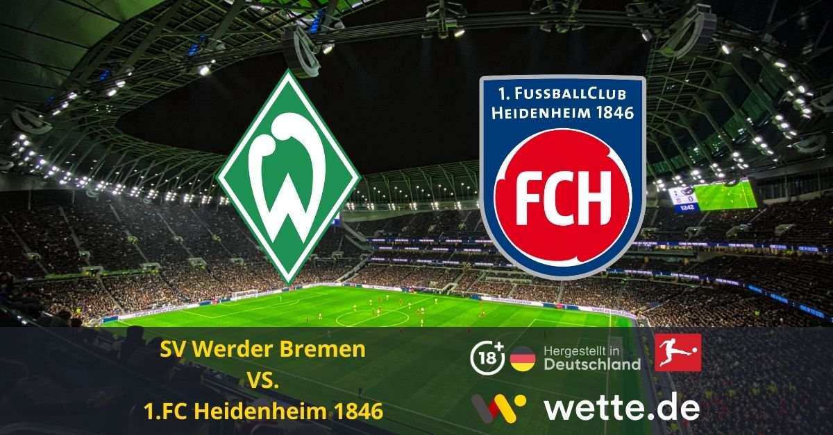 SV Werder Bremen – 1.FC Heidenheim 1846