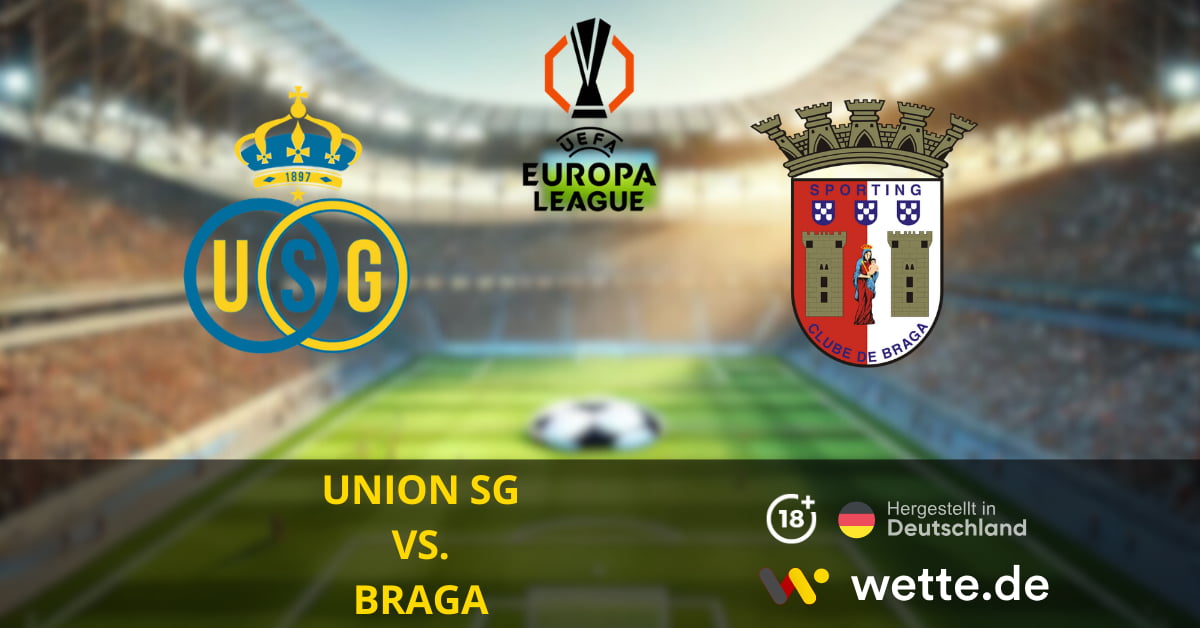 UNION SG VS. BRAGA EUROPA LEAGUE PROGNOSEN