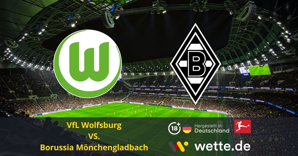 VfL Wolfsburg vs. Borussia Mönchengladbach