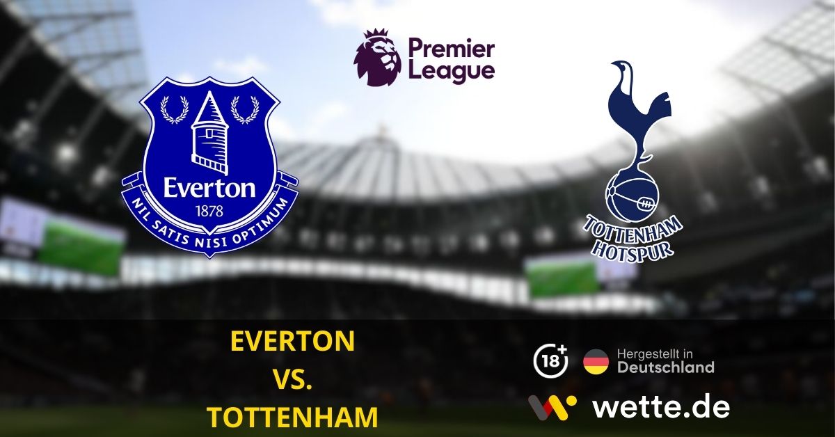 everton VS. Tottenham premier league prognose