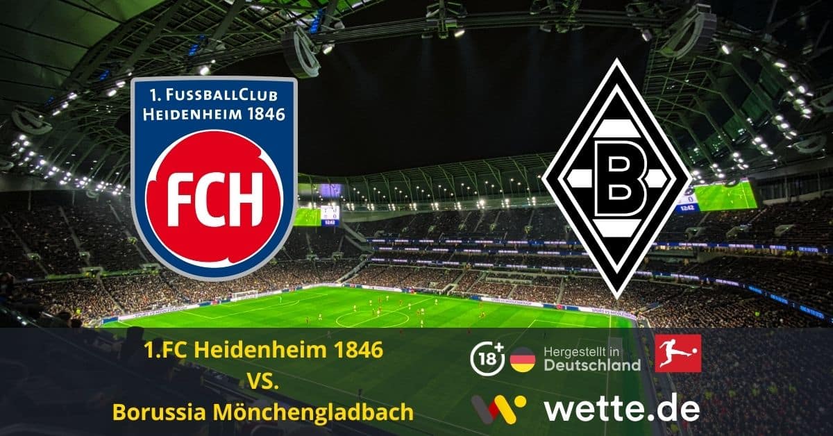 1.FC Heidenheim 1846 vs. Borussia Mönchengladbach Bundesliga prognose