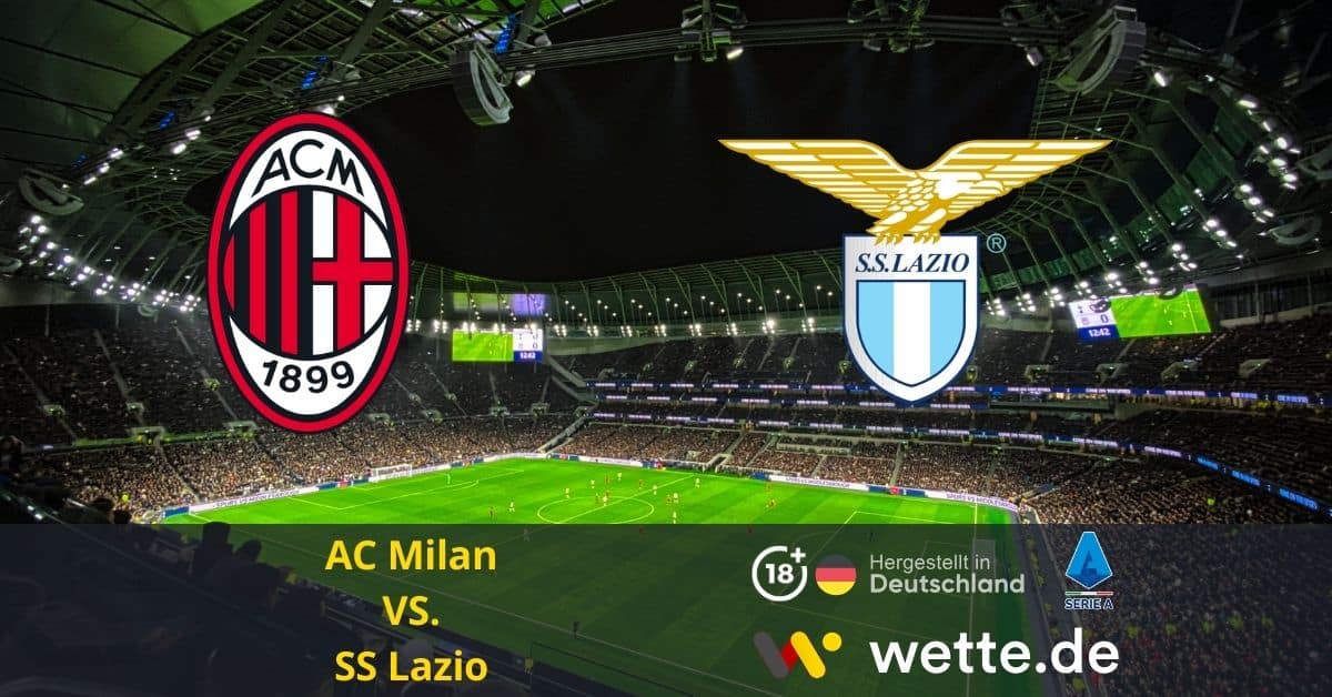 AC Milan VS. SS Lazio serie a prognose