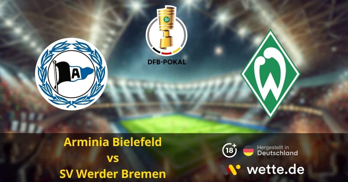 Arminia Bielefeld vs. SV Werder Bremen DFB Pokal prognose