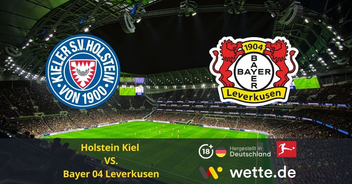 Holstein Kiel vs. Bayer 04 Leverkusen