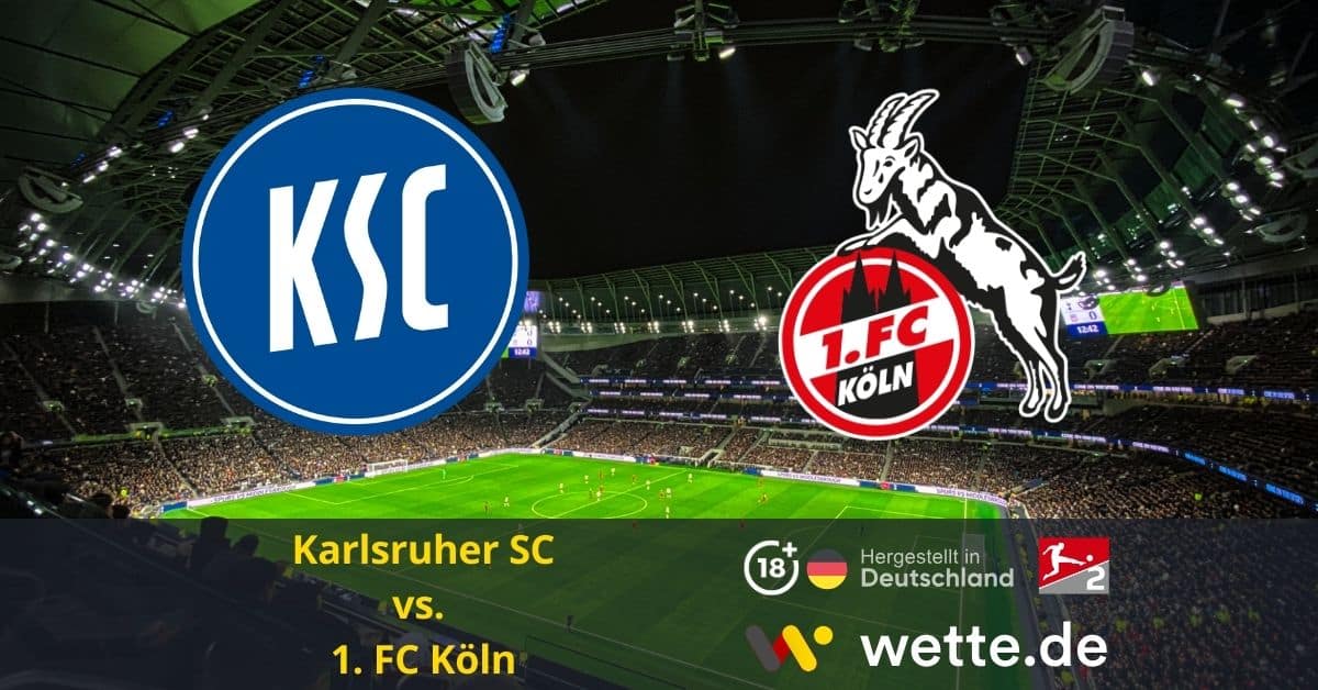 Karlsruher SC vs. 1. FC Köln bundesliga 2 prognose