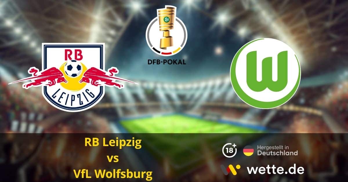 RB Leipzig vs. VfL Wolfsburg DFB Pokal prognose