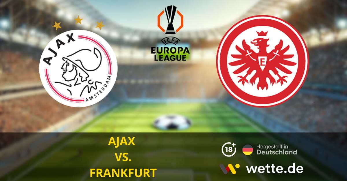 Ajax vs. Frankfurt Europa League Prognose