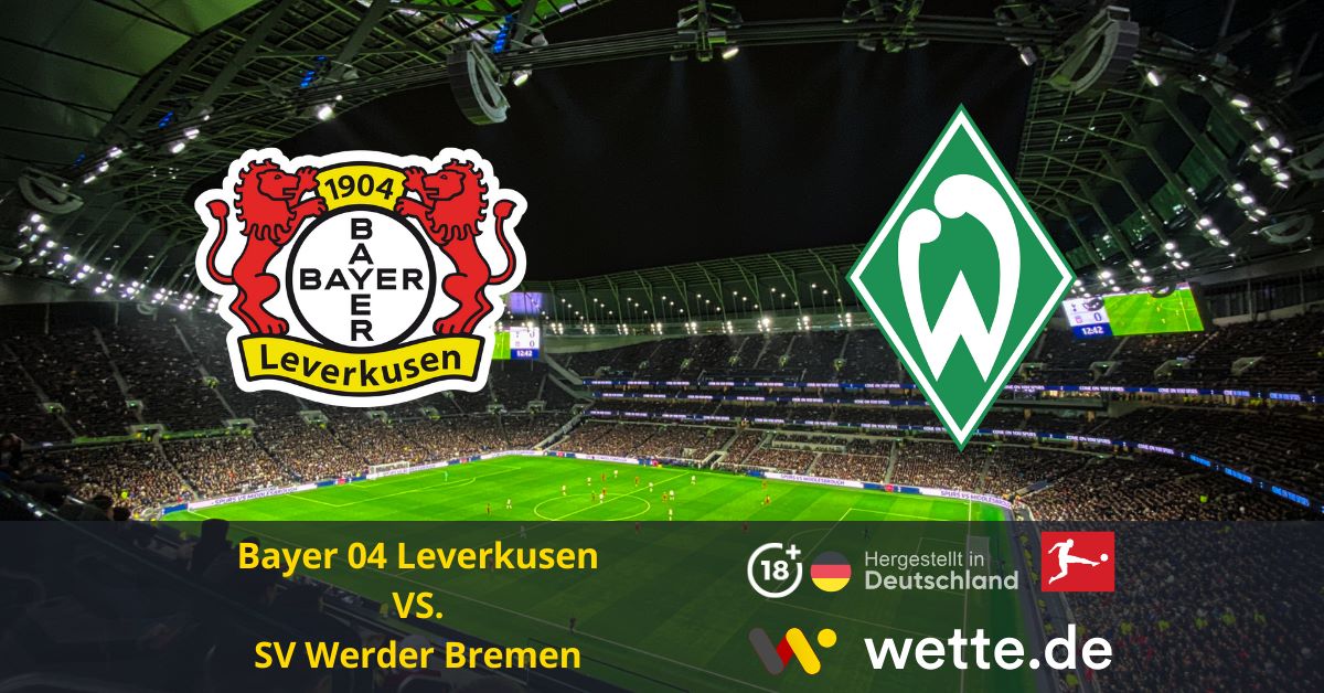 Bayer 04 Leverkusen VS. SV Werder Bremen