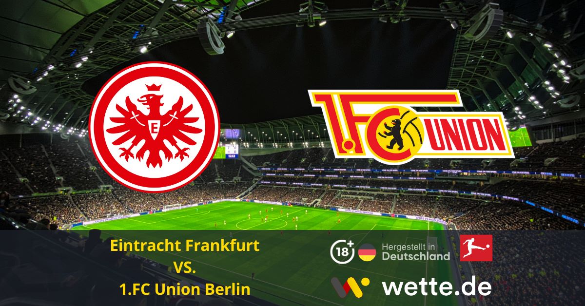 Eintracht Frankfurt VS. 1.FC Union Berlin