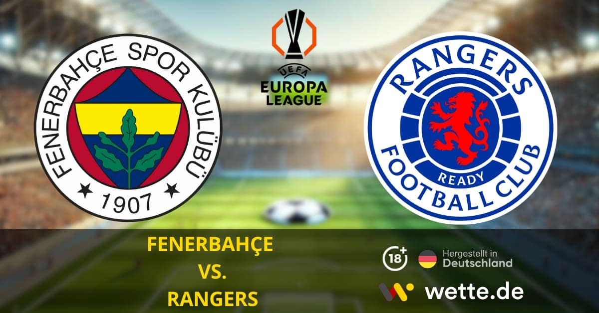 Fenerbahçe vs. Rangers Europa League Prognose