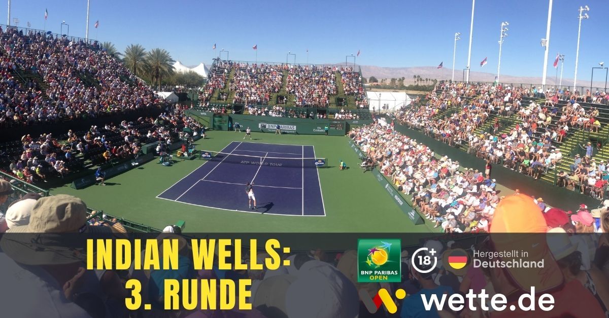 Indian Wells 3. Runde