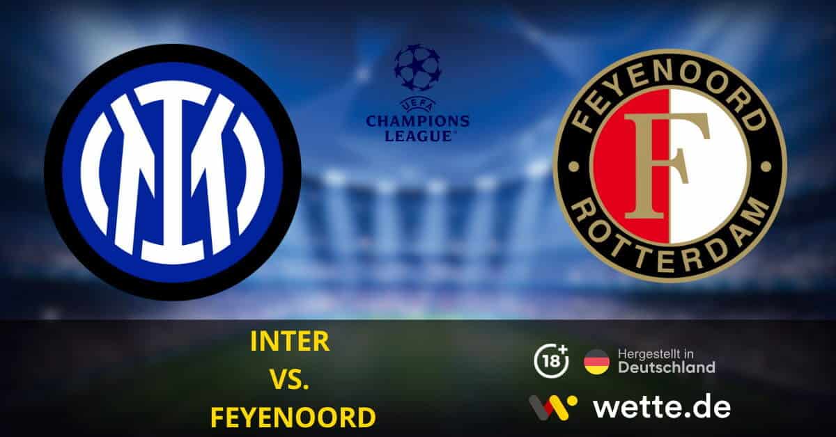 Inter vs. Feyenoord Champions League Prognose