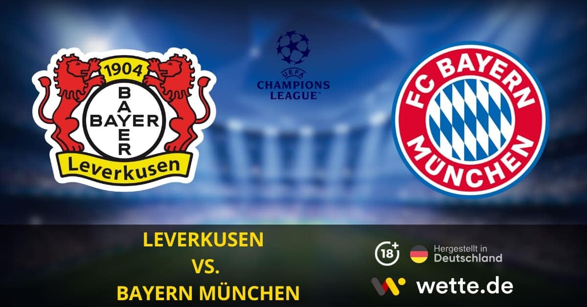 Leverkusen vs. Bayern München Champions League Prognose