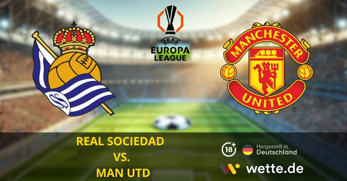 Real Sociedad vs. Man Utd Europa League Prognose